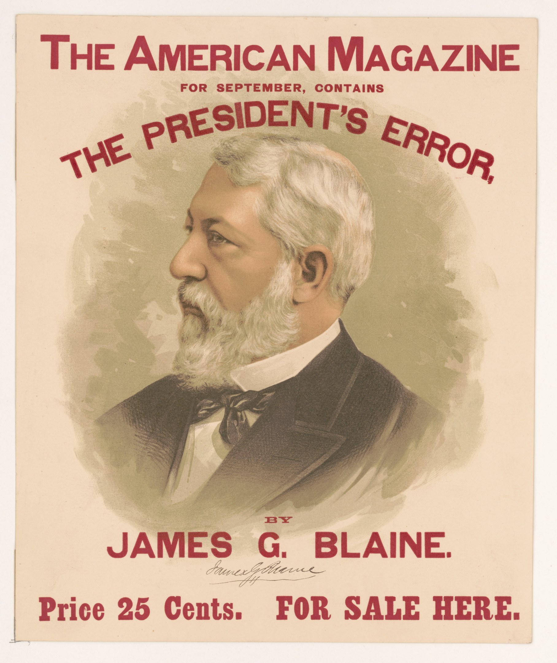 Ein Plakat von James G. Blaine, dargestellt als US-Präsident, mit "Der Fehler des Präsidenten" darüber, der einen Anzug, eine Krawatte und zurückgekämmtes Haar trägt und ernst in die Kamera blickt.