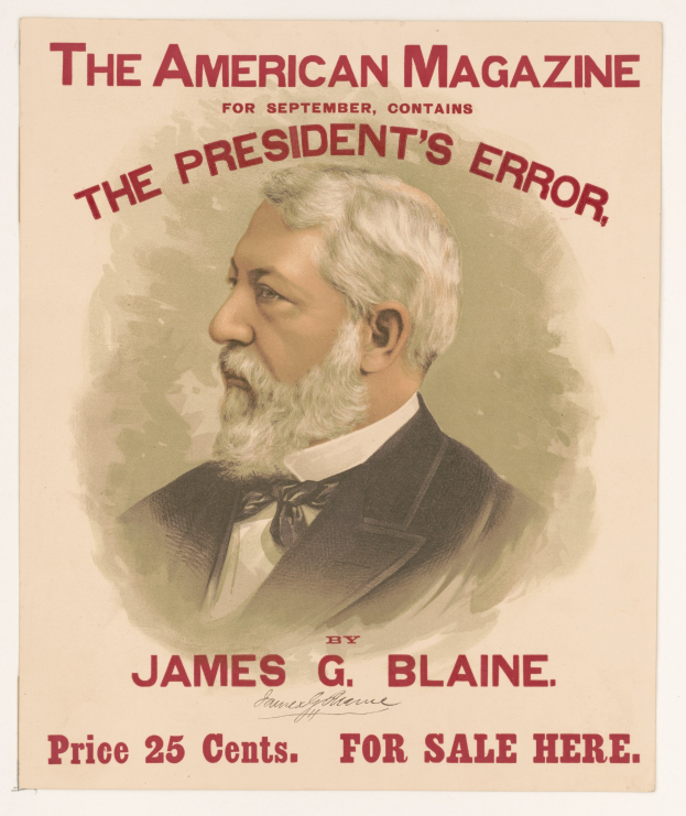 Ein Plakat von James G. Blaine, dargestellt als US-Präsident, mit "Der Fehler des Präsidenten" darüber, der einen Anzug, eine Krawatte und zurückgekämmtes Haar trägt und ernst in die Kamera blickt.