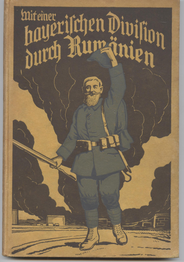 Buchumschlag mit einem Mann in militärischer Uniform, der eine Rifle hält, mit dem Titel "Mitteiner Bayerlichen Division durch Rummenien" und einem entschlossenen Gesichtsausdruck.